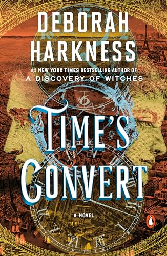 Time's Convert: A Novel (All Souls Series, Band 4)